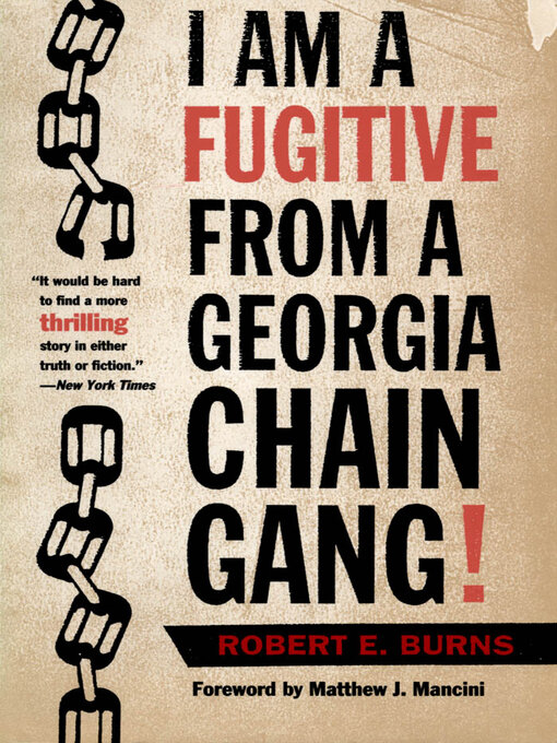 Title details for I Am a Fugitive from a Georgia Chain Gang! by Robert E. Burns - Available